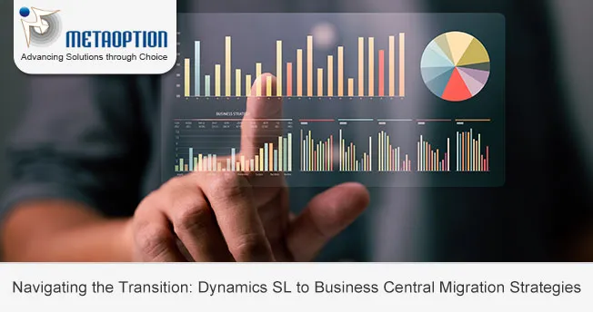 Navigating the Transition: Dynamics SL to Business Central Migration Strategies