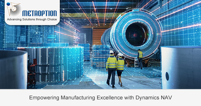 Empowering Manufacturing Excellence with Dynamics NAV