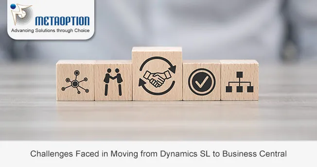 Challenges Faced in Moving from Dynamics SL to Business Central
