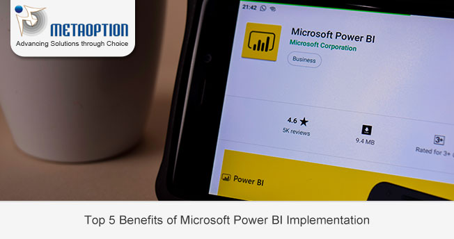Top 5 Benefits of Microsoft Power BI Implementation