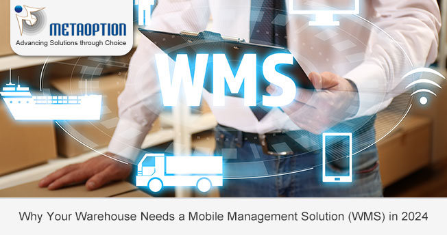 Why Your Warehouse Needs a Mobile Management Solution (WMS) in 2024