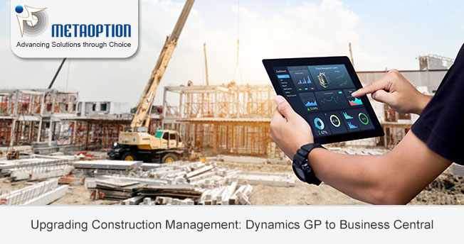 Upgrading Construction Management: Dynamics GP to Business Central