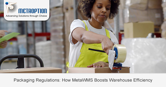 Packaging Regulations: How MetaWMS Boosts Warehouse Efficiency