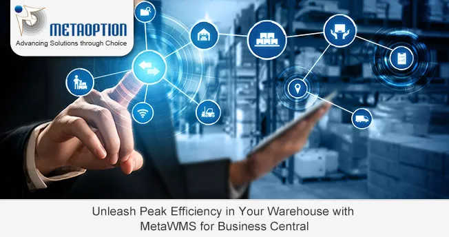 Unleash Peak Efficiency in Your Warehouse with MetaWMS for Business Central Unleash Peak Efficiency in Your Warehouse with MetaWMS for Business Central