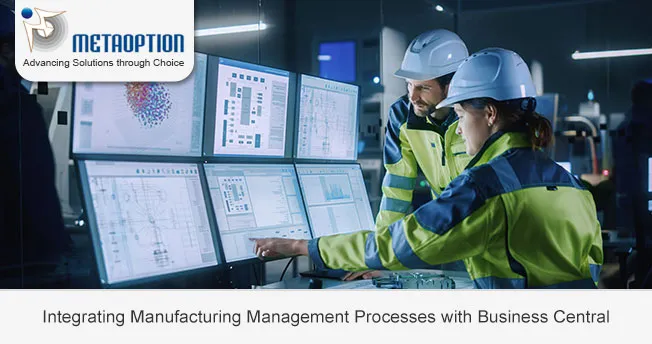 Integrating Manufacturing Management Processes with Business Central Integrating Manufacturing Management Processes with Business Central
