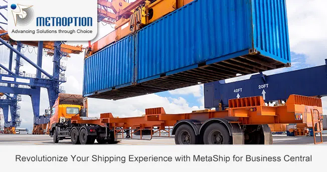 Revolutionize Your Shipping Experience with MetaShip for Business Central Revolutionize Your Shipping Experience with MetaShip for Business Central