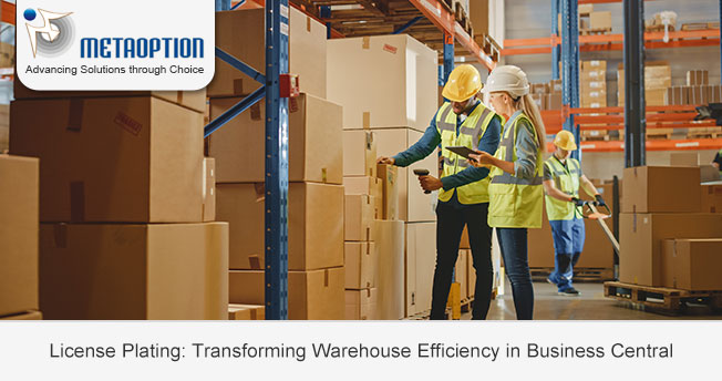 License Plating: Transforming Warehouse Efficiency in Business Central