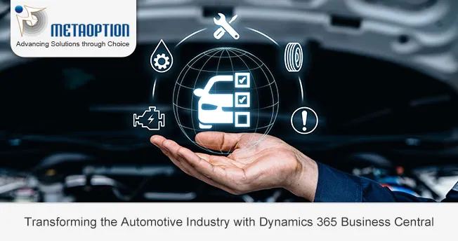Transforming the Automotive Industry with Dynamics 365 Business Central Transforming the Automotive Industry with Dynamics 365 Business Central