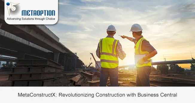 MetaConstructX: Revolutionizing Construction with Business Central MetaConstructX: Revolutionizing Construction with Business Central