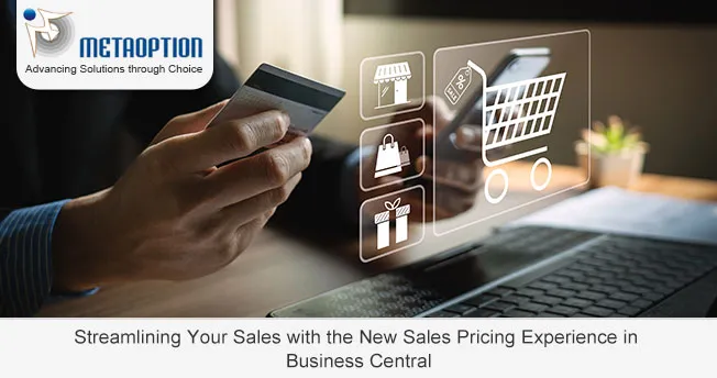 Streamlining Your Sales with the New Sales Pricing Experience in Business Central Streamlining Your Sales with the New Sales Pricing Experience in Business Central