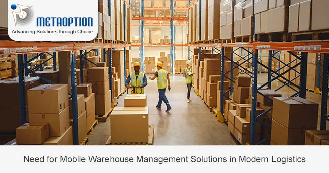 Need for Mobile Warehouse Management Solutions in Modern Logistics Mobile Warehouse Management Solutions in Logistics – MetaOption LLC