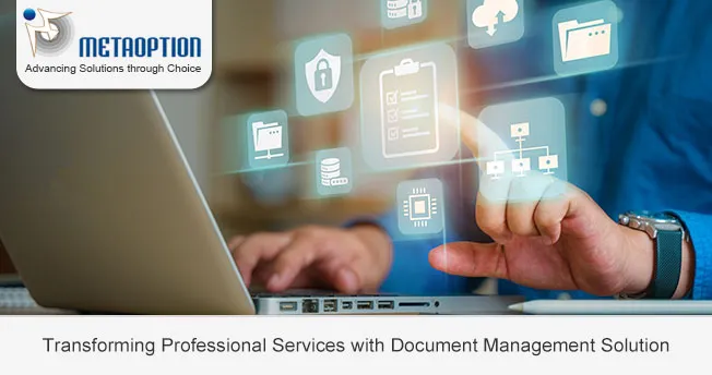 Transforming Professional Services with Document Management Solution Transforming Professional Services with Document Management Solution