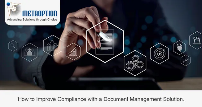 How to Improve Compliance with a Document Management Solution? How to Improve Compliance with a Document Management Solution