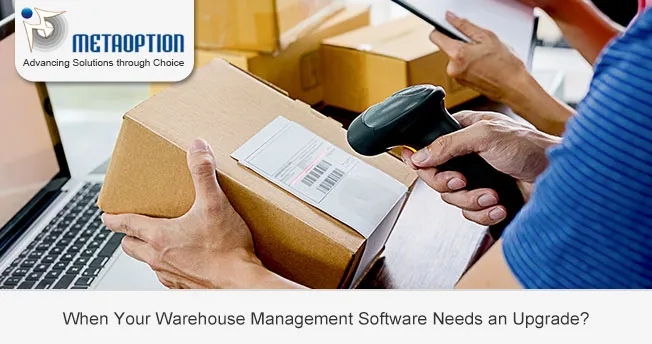 When Your Warehouse Management Software Needs an Upgrade? MetaWMS