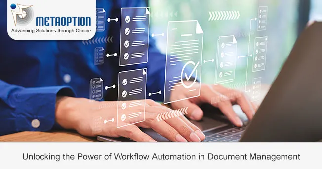 Unlocking the Power of Workflow Automation in Document Management Unlocking the Power of Workflow Automation in Document Management