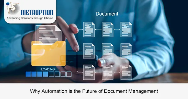 Why Automation is the Future of Document Management Why Automation is the Future of Document Management