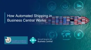 How Automated Shipping in Business Central Works Automated Shipping in Business Central