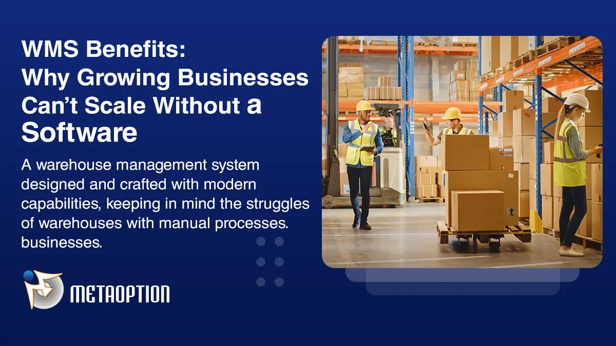 WMS Benefits: Why Growing Businesses Can’t Scale Without a Software